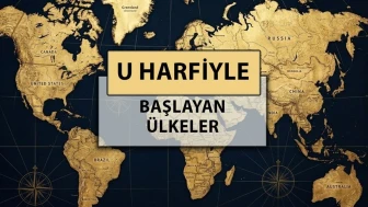 Ülke İsimlerinin İlginç Baş Harfi: U'nun Ardındaki Ülkeler