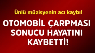 Ünlü müzisyenin beklenmedik ölümü hayranlarını yasa boğdu!