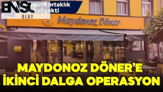 Maydonoz Döner'e ikinci dalga operasyon