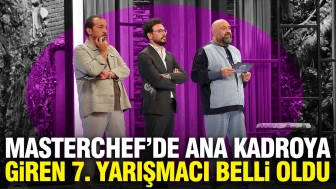 MasterChef Türkiye'de sürpriz gelişme: Yarışmanın ana kadrosuna yeni katılan 7. yarışmacı belli oldu!