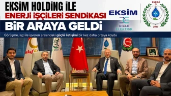Eksim Holding ile Enerji İşçileri Sendikası bir araya geldi