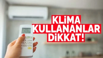 Klima kullanımında dikkat etmemiz gerekenler nelerdir?