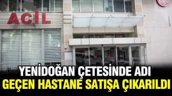 TMSF tarafından devredilen hastanede Yenidoğan çetesine adı karışanlar için satış başladı