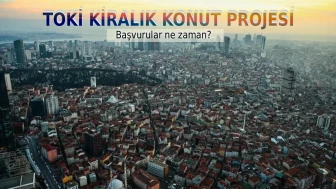 TOKİ KİRALIK KONUT BAŞVURULARI NE ZAMAN? İstanbul TOKİ 15 bin kiralık konut başvurusu nereden yapılacak?