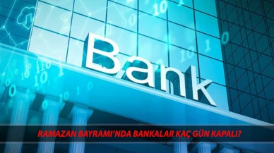 Bankalar Ramazan Bayramı'nda Çalışma Saatlerini Belirledi: İşte Banka Bayram Tatili Detayları!