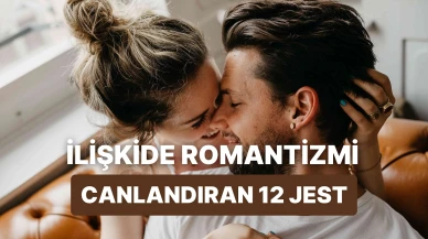 İlişkinizi Renklendirecek 12 Küçük Ancak Etkili Romantik Hareket