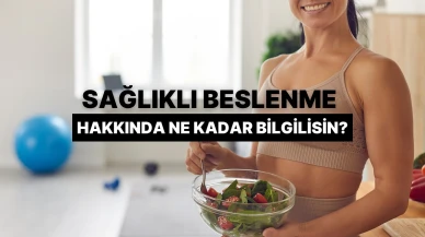 Sağlıklı Beslenme Hakkında Gerçekten Ne Kadar Bilgili Olduğunu Ölçüyoruz!