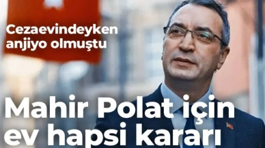 Son Dakika... Mahir Polat için ev hapsi kararı verildi