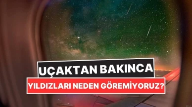 Uçak Yolculuklarında Neden Yıldızları Göremiyoruz? Bilinmeyen Gerçekler Açıklandı!
