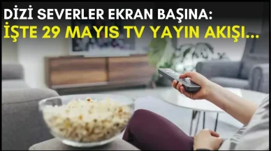 Dizi Tutkunlarını Heyecanlandıran Haber! Bu akşam için izlenecek dizi listesi hazır: 29 Mayıs TV yayın akışı için tıklayın!