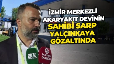 İzmir'de faaliyet gösteren büyük akaryakıt şirketinin sahibi olan Sarp Yalçınkaya, polis tarafından gözaltına alındı