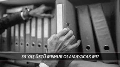 Resmi Gazete'de Yayımlanan Yeni Düzenleme: 35 Yaş Üstü Memurlar Hangi Durumda Olamayacaklar? Kimler 35 Yaş Sınırı Kapsamında?