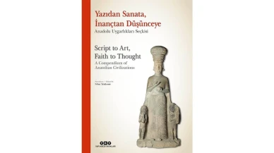 Anadolu Uygarlıkları Serisi'nde Büyüleyici Bir Yolculuk: Yazıdan Sanata, İnançtan Düşünceye
