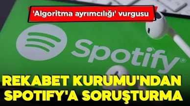 Rekabet Kurulu Spotify'ı İncelemeye Aldı: Ayrımcılık ve Fiyatlama İddiaları Araştırılıyor