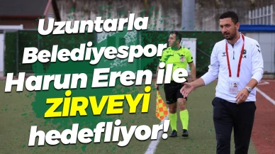 Uzuntarla Belediyespor’un Yeni Transferi Harun Eren ile Zirveye Yürüyor!