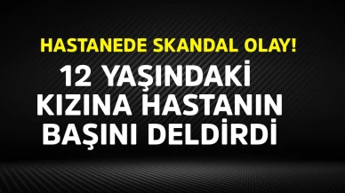 Hastanede skandal olay!