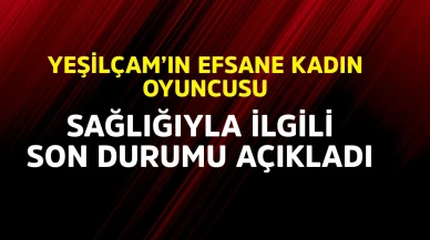 Yeşilçam’ın Sultanı Türkan Şoray Sağlık Durumunu Açıkladı