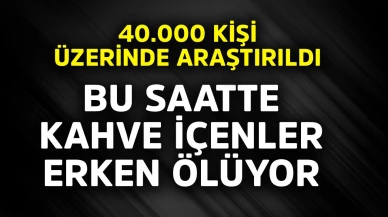 Yapılan araştırmaya göre gece geç saatlerde kahve içenlerin erken ölme riski artıyor