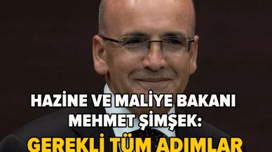 Bakan Şimşek'ten yeni açıklama: Gerekli tüm adımlar atılıyor