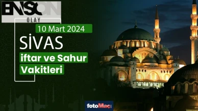 Sivas ezan vakitleri 10 Mart 2025 | Sivas sahur, iftar saati | İMSAKİYE
