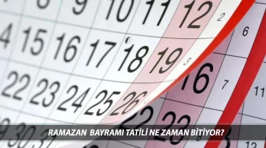 Ramazan Bayramı Tatili Ne Zaman Bitiyor? Ramazan Bayramı Kaç Gün Sürüyor?