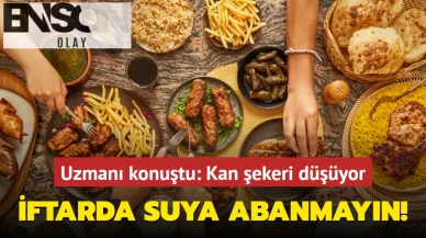 İftarda suya abanmayın! Uzmanı konuştu: Kan şekeri düşüyor