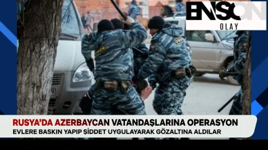 Rusya’da Azerbaycanlı avı!