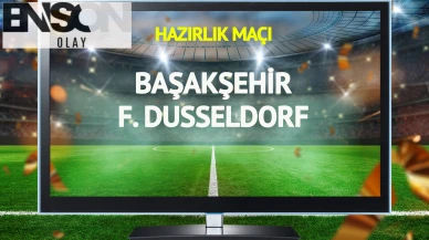 Başakşehir Fortuna Düsseldorf maçı canlı yayınlanacak mı?