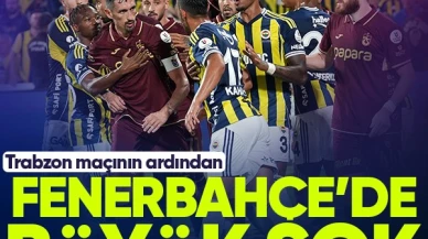 Fenerbahçe'de Trabzonspor maçının ardından büyük sarsıntı!