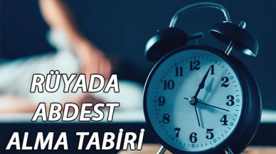 Rüyada abdest almak ne anlama gelir?