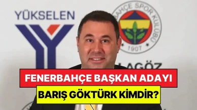 Fenerbahçe Başkan Adayı Barış Göktürk'ün geçmişi ve kariyeri hakkında detaylı bilgiler