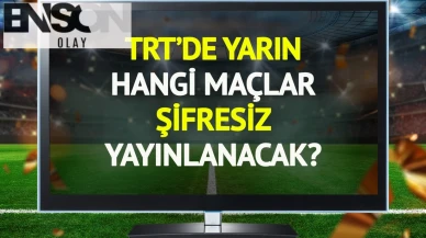 TRT'de yarın şifresiz yayınlanacak maçlar belli oldu!