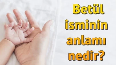 "Betül İsmi: Sanat ve İyi Ahlakın Temsilcisi"