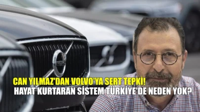 Can Yılmaz'dan Volvo'ya sert tepki: Hayat kurtaran sistem Türkiye'de yıllardır neden çalışmıyor?