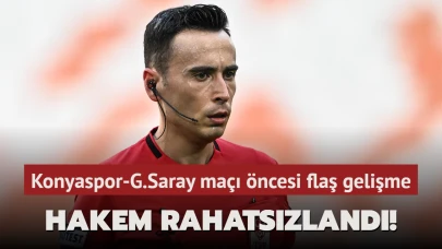 Hakem rahatsızlandı! Konyaspor-Galatasaray maçı öncesi flaş gelişme