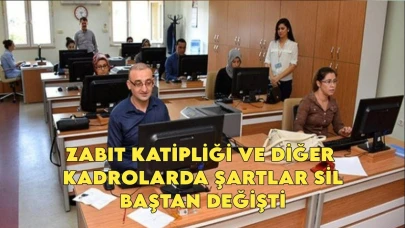 Lise mezunlarına büyük müjde! Zabıt katipliği ve diğer kadrolarda şartlar sil baştan değişti