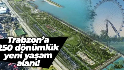 Trabzon’a 250 dönümlük yeni yaşam alanı: Uzunkum projesinde geri sayım