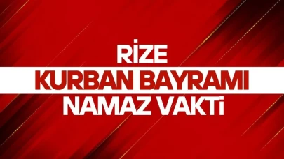 Rize'de Kurban Bayramı Namazı Saati 2025 Belli Oldu - TRHaber