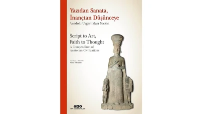 Anadolu Uygarlıkları Serisi'nde Büyüleyici Bir Yolculuk: Yazıdan Sanata, İnançtan Düşünceye