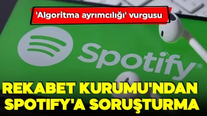 Rekabet Kurulu Spotify'ı İncelemeye Aldı: Ayrımcılık ve Fiyatlama İddiaları Araştırılıyor