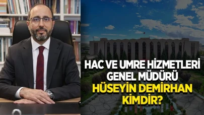 Hac ve Umre Hizmetleri Genel Müdürü Hüseyin Demirhan kimdir?