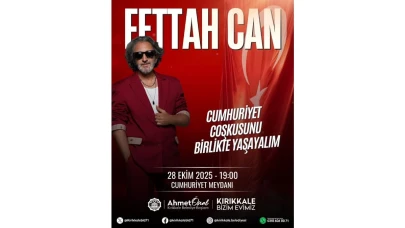 Kırıkkale’de Cumhuriyet coşkusu Fettah Can konseriyle kutlanacak