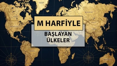 Mektup Harfiyle Başlayan Ülke İsimleri Arasında Malta, Makedonya ve Mozambik Gibi Ülkeler Var!