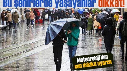 Meteoroloji bölge bölge uyardı: Plan yapanlar dikkat!