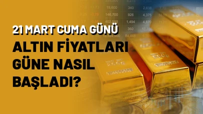 21 Mart Cuma günü altında son durum!