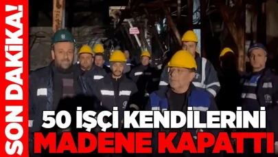 50 işçi kendilerini madene kapattı