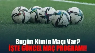 Bugün Kimin Maçı Var? 15 Nisan 2025 Salı Futbol Maç Programı ve Yayın Saatleri!