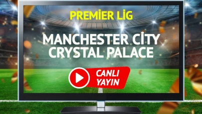 Manchester City ile Crystal Palace arasında oynanan maç canlı yayında!