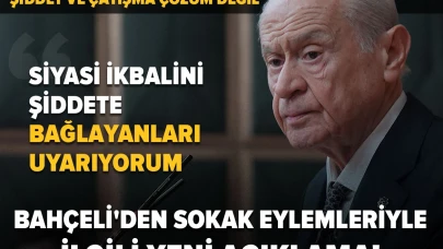 MHP Lideri Bahçeli'den sokağa çıkma eylemleri uyarısı: Şiddeti siyasi çıkar için kullanmak tehlikeli!