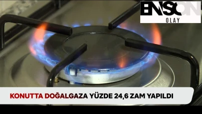 Konutta doğalgaza yüzde 24,6 zam yapıldı